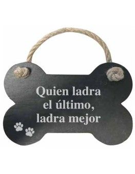 Cartel para colgar, Hueso de pizarra " Quien ladra el ultimo, ladra mejor¨  - 1